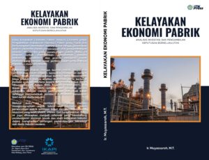 Kelayakan Ekonomi Pabrik: Analisis Investasi dan Pengambilan Keputusan Berkelanjutan