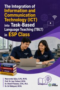THE INTEGRATION OF INFORMATION AND COMMUNICATION TECHNOLOGY (ICT) INTO TASK-BASED LANGUAGE TEACHING (TBLT) IN ESP CLASS